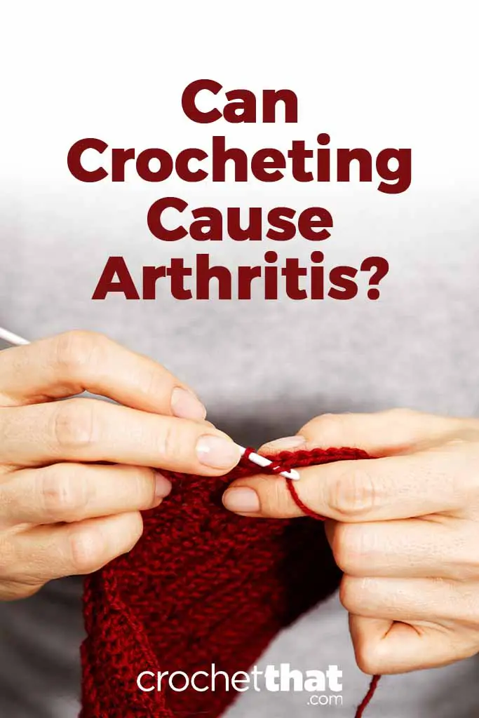 Can crocheting cause arthritis?